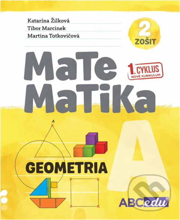 Kniha: Matematika A – Geometria, zošit 2 (K. Žilková, T. Marcinek a Martina Totkovičová). ABCedu