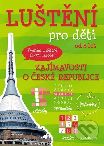 Levně Luštění pro děti od 8 let: Zajímavosti o České republice - kniha z kategorie Krížovky