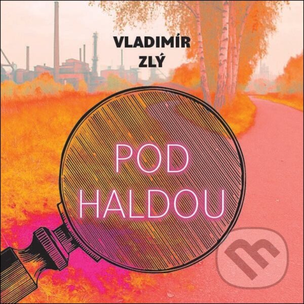 Kniha Pod haldou - CDmp3 (Čte Gustav Hašek)