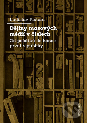 E-kniha: Dějiny masových médií v číslech (Ladislav Pištora). Karolinum, 2025