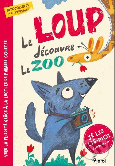 Levně Le loup découvre le ZOO (Je lis, lis-moi avec - autocollants!) - kniha z kategorie Rozprávky
