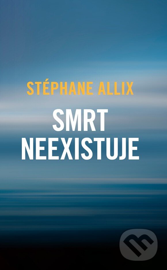 E-kniha: Smrt neexistuje (Stéphane Allix). HarperCollins, 2025