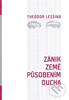 Levně Zánik Země působením ducha - Theodor Lessing - kniha z kategorie Filozofia