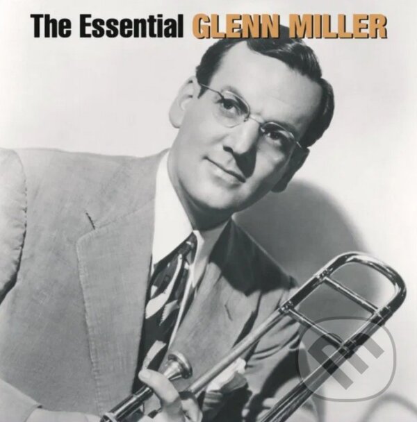 Levně Glenn Miller: The Essential - Glenn Miller