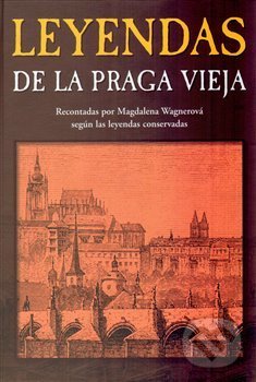 Levně Leyendas de la Praga vieja - Magdalena Wagnerová