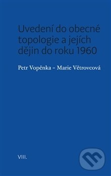 Levně Uvedení do obecné topologie a jejích dějin do roku 1960 - kniha z kategorie Beletria
