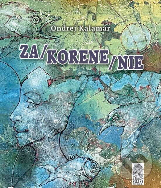 Levně Za/korene/nie - Ondrej Kalamár, Štefan Pollák (ilustrátor) - kniha z kategorie Poézia
