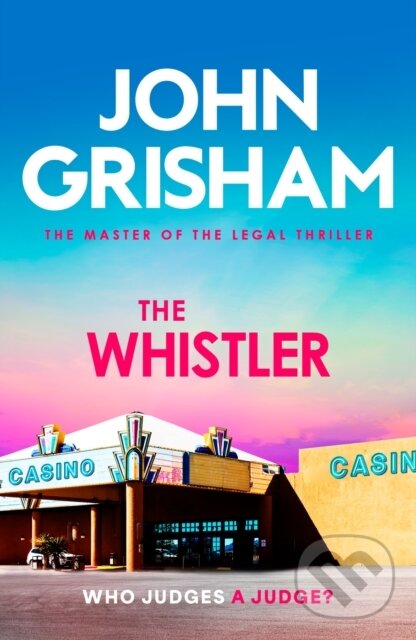 Levně The Whistler (The unputdownable crime thriller from the number 1 Sunday Times bestselling author) - kniha z kategorie Thrillery