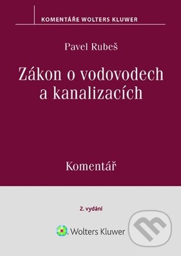 Levně Zákon o vodovodech a kanalizacích Komentář - Pavel Rubeš - kniha z kategorie Právo