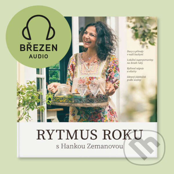 Audiokniha: Rytmus roku s Hankou Zemanovou - Březen (Hana Zemanová). , 2025