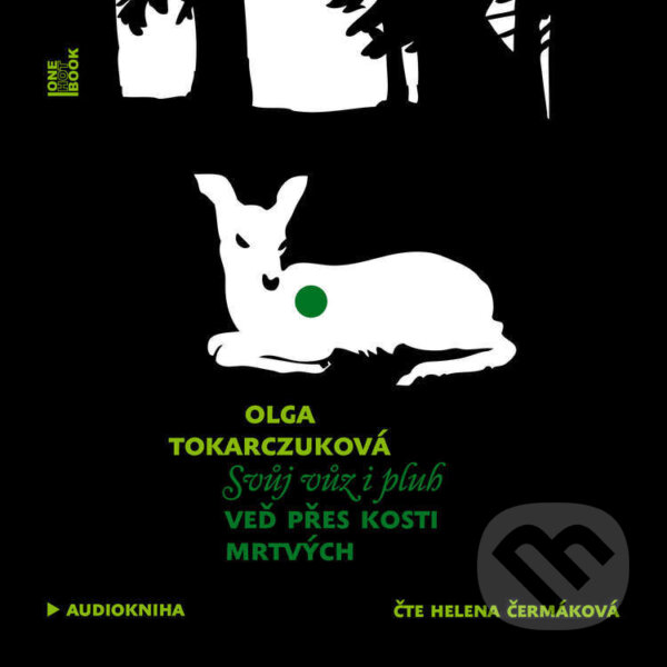 Audiokniha: Svůj vůz i pluh veď přes kosti mrtvých (Olga Tokarczuk)