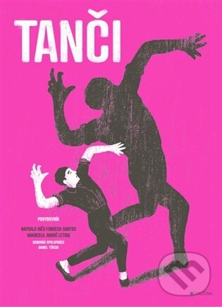 Levně Tanči : pohybovník - André Letria (ilustrátor), In?s Fonseca Santos - kniha z kategorie Umenie, dizajn a architektúra