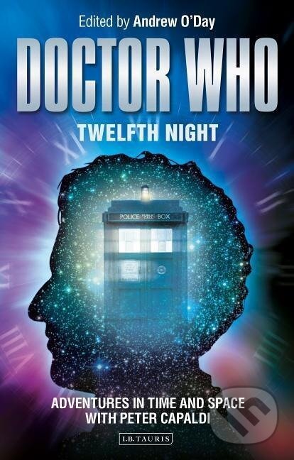 Kniha: Doctor Who - Twelfth Night (Andrew O'Day). I.B. Tauris, 2018