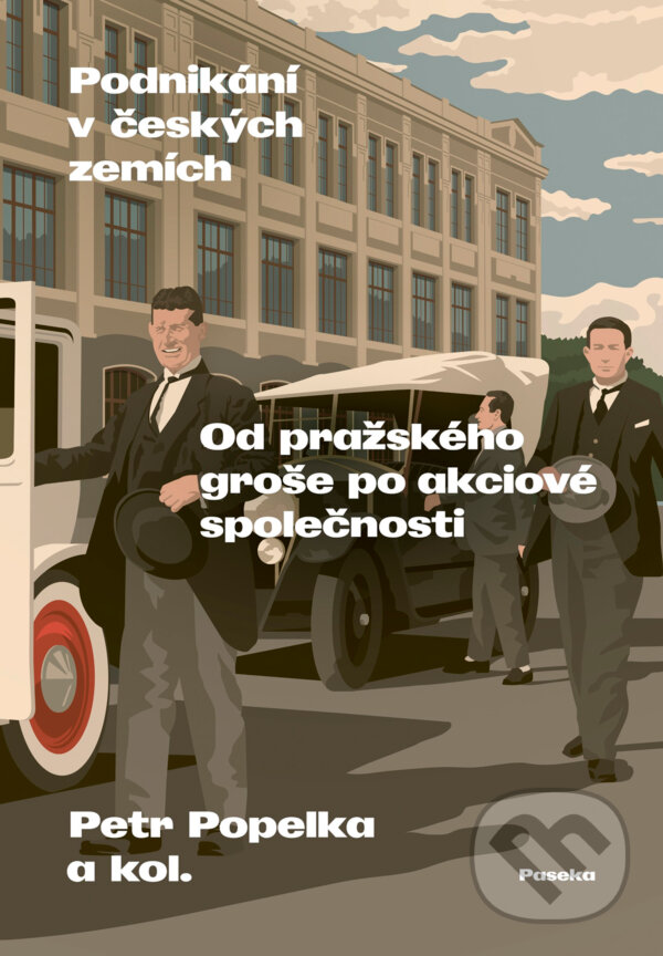 Levně Podnikání v českých zemích (Od pražského groše po akciové společnosti) - kniha z kategorie História