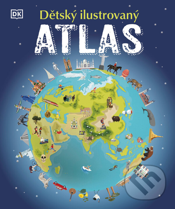 Levně Dětský ilustrovaný atlas - kolektív autorov - kniha z kategorie Atlasy