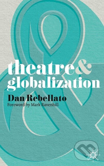 Kniha: Theatre and Globalization (Mark Ravenhill). , 2009