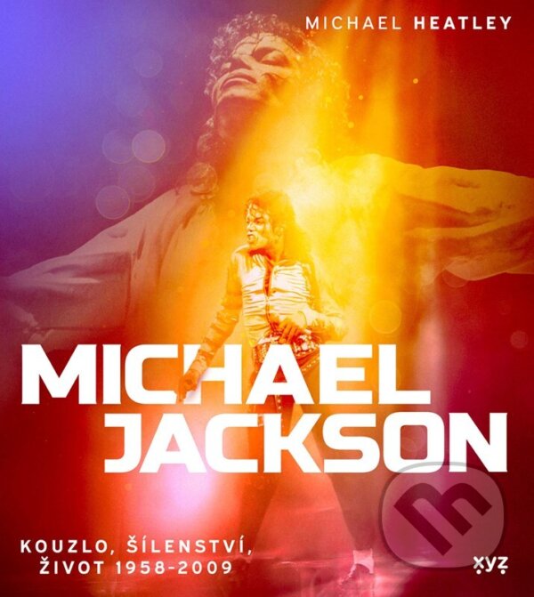 Michael Jackson: Kouzlo, šílenství, život 1958-2009