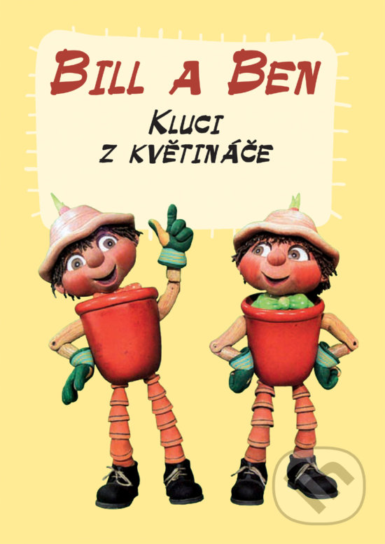 Bill a Ben: Kluci z květináče, Ottovo nakladatelství, 2008