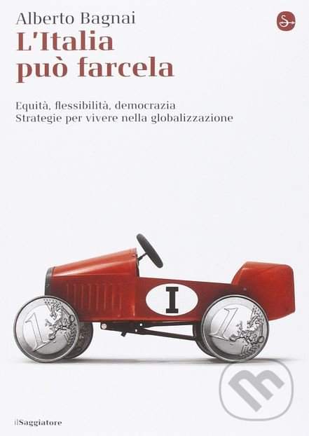 Levně L'Italia può farcela (Equità, flessibilità e democrazia. Strategie per vivere nella globalizzazione) - kniha z kategorie Odborné a náučné