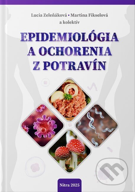 Levně Epidemiológia a ochorenia z potravín - Lucia Zeleňáková, Martina Fikselová a kolektív - kniha z kategorie Učebnice a slovníky