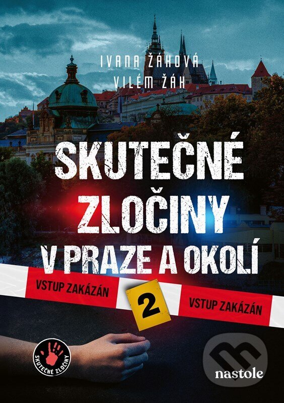 Levně Skutečné zločiny v Praze a okolí 2 - Ivana Žáková, Vilém Žák - kniha z kategorie Beletria
