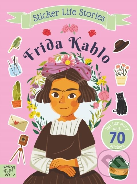Levně Frida Kahlo (An inspiring sticker story about being true to yourself) - kniha z kategorie Pre deti a mládež
