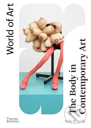 The Body in Contemporary Art - Sally O’Reilly
