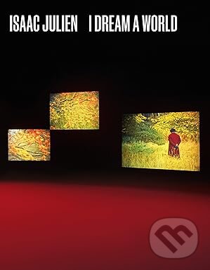 Levně Isaac Julien (I Dream a World) - Hilton Als - kniha z kategorie Dejiny umenia