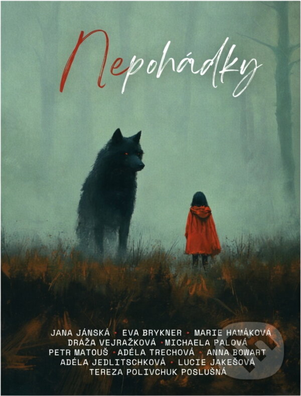 Kniha: Nepohádky (Petr Matouš, Dráža Vejražková, Adéla Trechová, Adéla Jedlitschková, Lucie Jakešová, Anna Bowart, Eva Brykner, Michaela Palová, Marie Hamáková, Tereza Polivchuk Poslušná a Jana Jánská). Igor Indruch, 2025