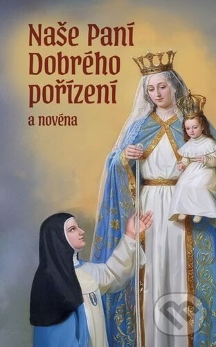 Levně Naše Paní Dobrého pořízení a novéna - kniha z kategorie Životopisy