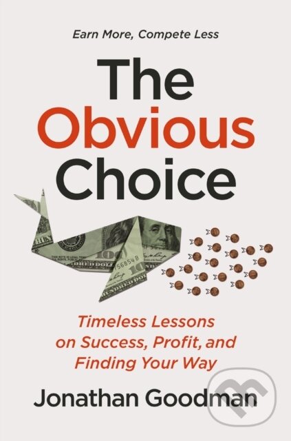 Levně The Obvious Choice (Timeless Lessons on Success, Profit, and Finding Your Way) - kniha z kategorie Podnikanie
