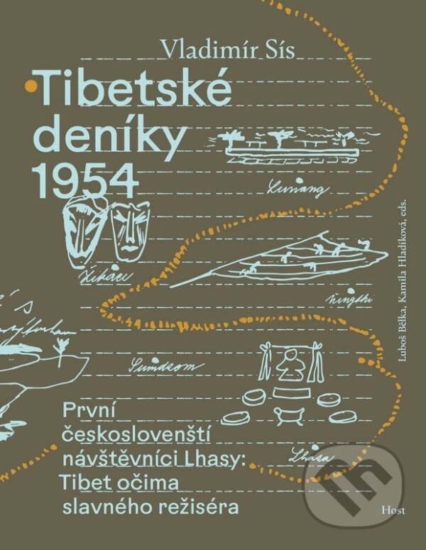 Tibetské deníky 1954 - První českoslovenští návštěvníci Lhasy, 1. vydání koupíte na Martinus.cz
