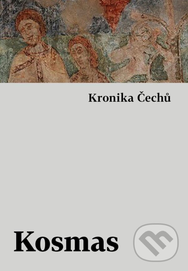 Levně Kronika Čechů - Kosmas - kniha z kategorie Stredovek