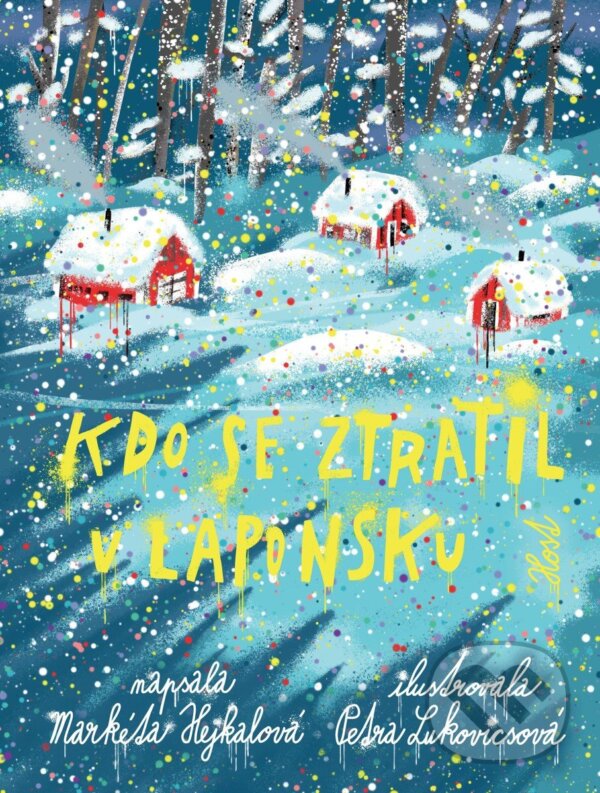 Levně Kdo se ztratil v Laponsku - Markéta Hejkalová, Petra Lukovicsová (ilustrátor) - kniha z kategorie Rozprávky