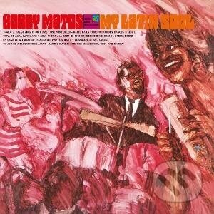 Levně Bobby Matos and The Combo Conquistadores: My Latin Soul