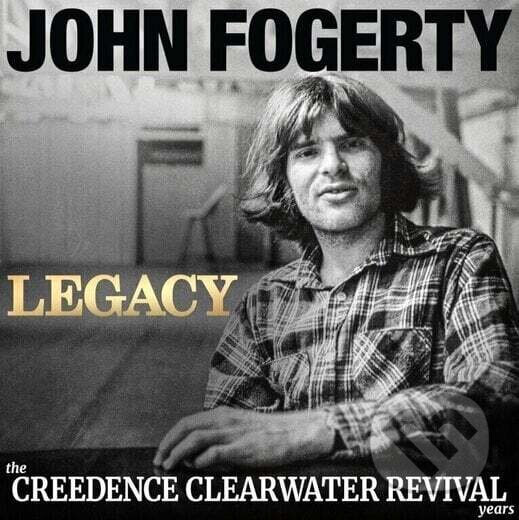 Kniha John Fogerty: Legacy: The Creedence Clearwater Revival Years
