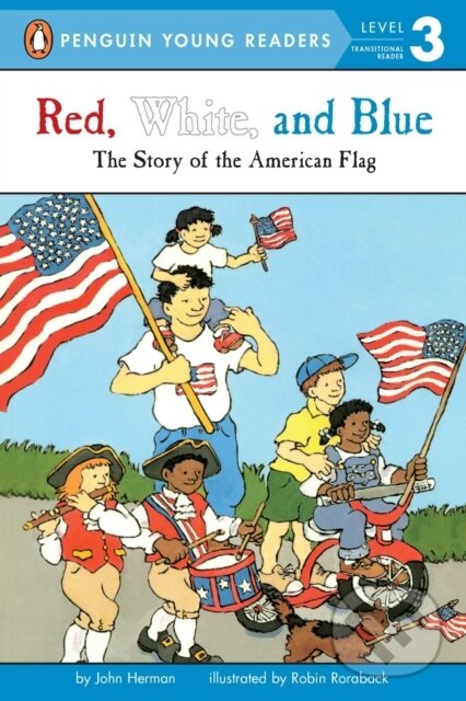 Levně Red, White, and Blue (The Story of the American Flag) - kniha z kategorie Beletria