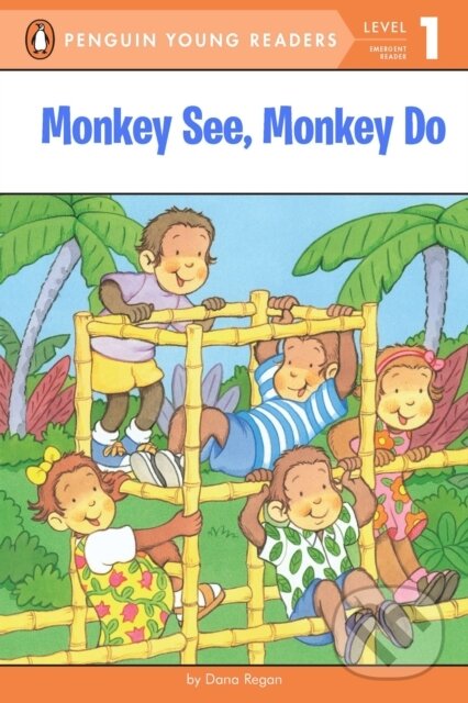 Levně Monkey See, Monkey Do - Dana Regan - kniha z kategorie Rozprávky