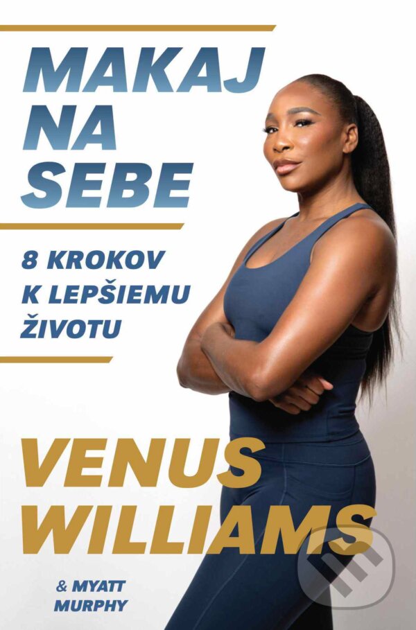 E-kniha: Makaj na sebe (Venus Williams a Myatt Murphy). Eastone Books, 2025