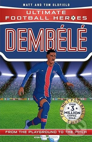 Levně Ultimate Football Heroes: Dembélé - Matt & Tom Oldfield - kniha z kategorie Kolektívne športy