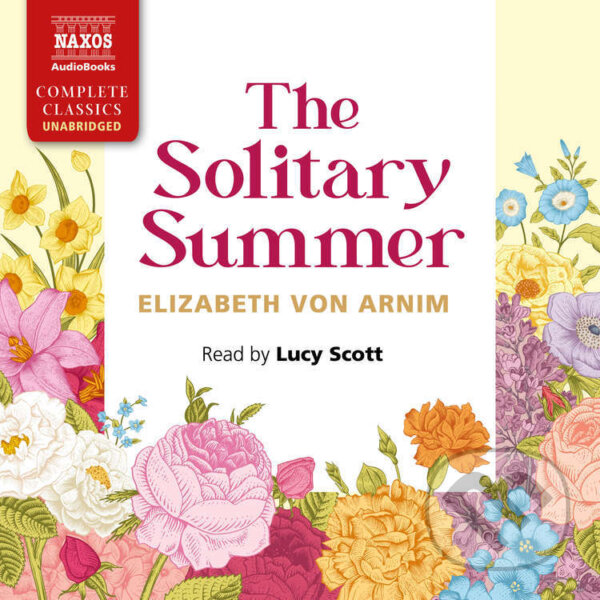 Audiokniha: The Solitary Summer (Elizabeth von Arnim). Naxos Audiobooks, 2025