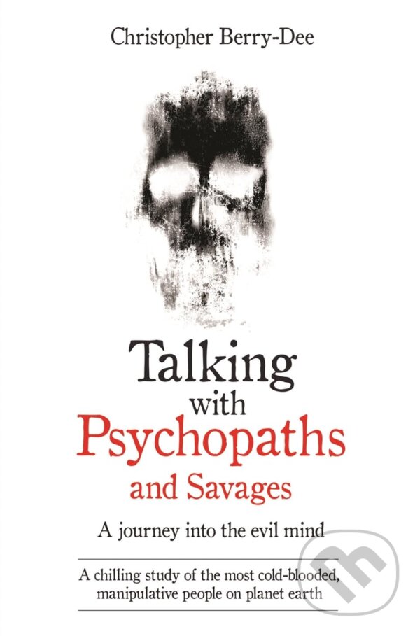 Kniha: Talking with Psychopaths (Christopher Berry-Dee). John Blake, 2016