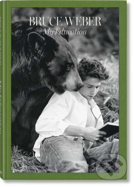 Levně Bruce Weber. My Education - Bruce Weber - kniha z kategorie Fotografie