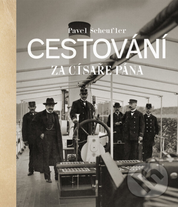 Levně Cestování za císaře pána - Pavel Scheufler - kniha z kategorie Fotografie