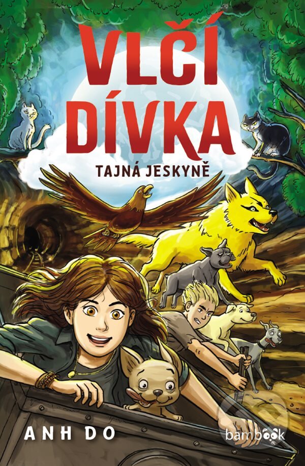 Levně Vlčí dívka – Tajná jeskyně - Anh Do - kniha z kategorie Fantasy