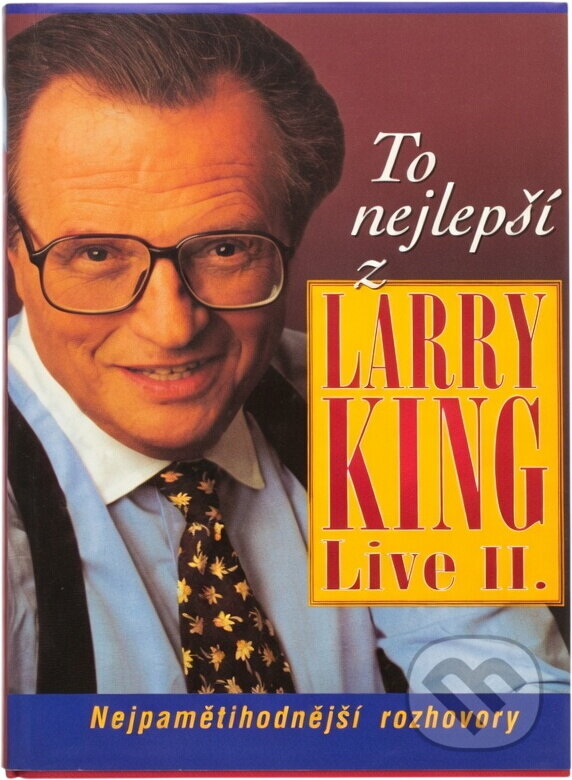Kniha: To nejlepší z Larry King live II. : nejpamětihodnější rozhovory (Larry King). , 1999