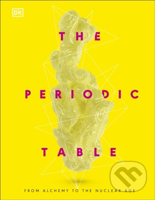 Levně The Periodic Table (From Alchemy to the Nuclear Age)