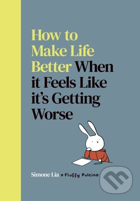Levně How to Make Life Better When it Feels Like it’s Getting Worse - kniha z kategorie Komiksy