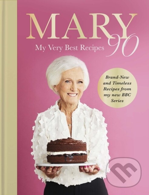 Mary 90 (My Very Best Recipes) - Mary Berry