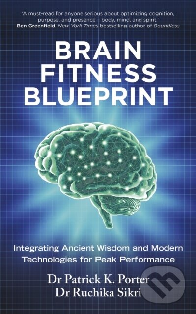 Levně Brain Fitness Blueprint (Integrating Ancient Wisdom and Modern Technologies for Peak Performance) - kniha z kategorie Psychológia